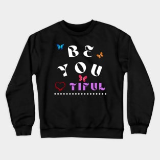 Be You Tiful Heart and Butterflies Crewneck Sweatshirt